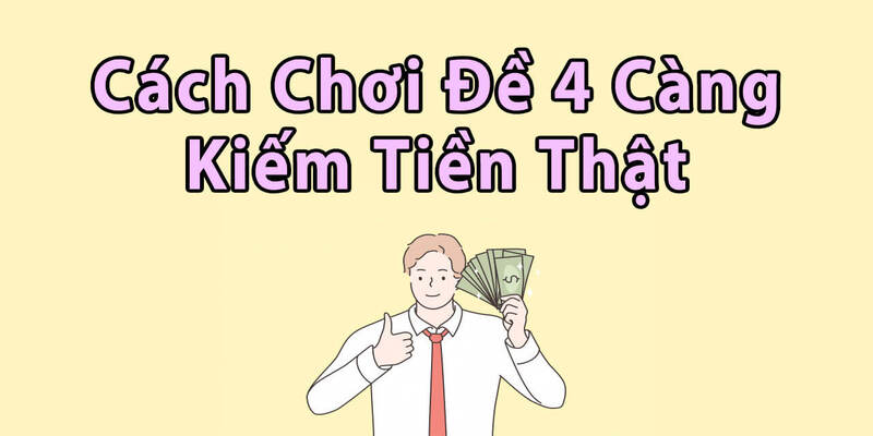 Dàn đề 4 càng đánh quanh năm